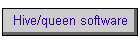 Hive/queen software